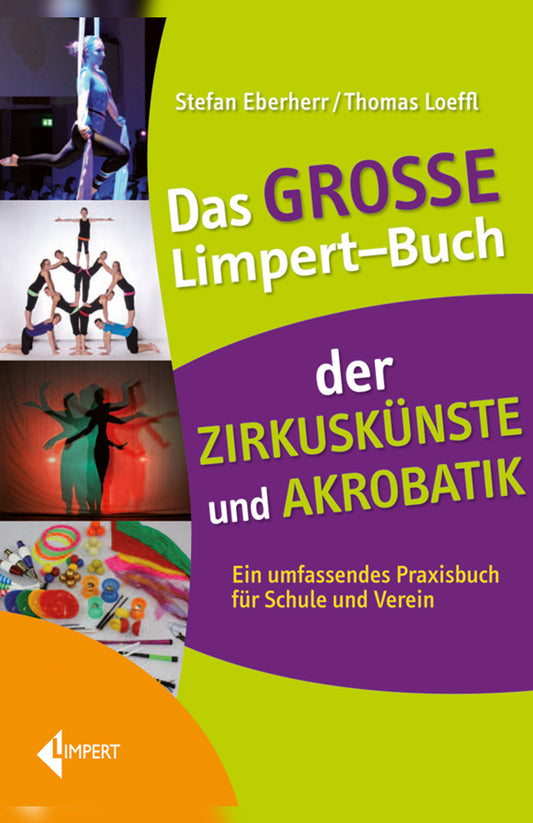 Das GROSSE Limpert-Buch | Für Anfänger der ZIrkuskünste und Akrobatik